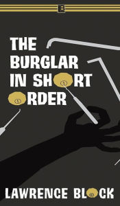 Title: The Burglar in Short Order, Author: Lawrence Block