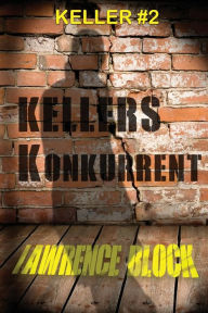 Title: Kellers Konkurrent, Author: Lawrence Block