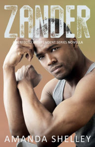 Title: Zander: A Perfectly Independent Series Novella, Author: Amanda Shelley