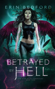 Title: Betrayed by Hell, Author: Erin Bedford