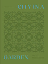 Title: City in a Garden: Chicago's Parks, Gardens and Boulevards, Author: Pete Bowman