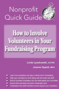 Title: How to Involve Volunteers in Your Fundraising Program, Author: Joanne Oppelt