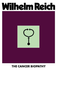 Title: The Cancer Biopathy, Author: Wilhelm Reich