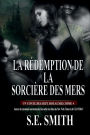 La rï¿½demption de la sorciï¿½re des mers: Un Conte des Sept Royaumes Tome 4