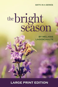 Title: The Bright Season, Author: Melanie Lageschulte