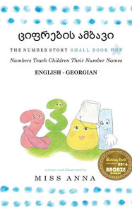 Title: The Number Story 1 ???????? ??????: Small Book One English-Georgian, Author: Anna Miss