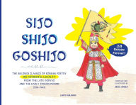 Title: Sijo Shijo Goshijo: The Beloved Classics of Korean Poetry on Patriotic Loyalty from the Late Goryeo and the Early Joseon Period (1316 1463), Author: Anna Miss