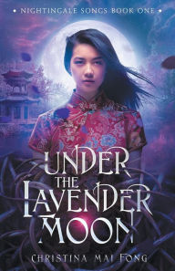 Title: Under the Lavender Moon, Author: Christina Fong