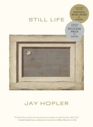 Title: Still Life, Author: Jay Hopler