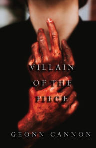 Title: Villain of the Piece, Author: Geonn Cannon