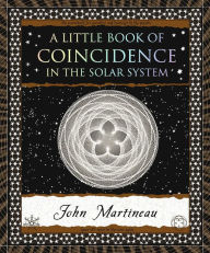 Title: A Little Book of Coincidence: In The Solar System, Author: John Martineau