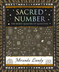 Title: Sacred Number: The Secret Qualities of Quantities, Author: Miranda Lundy