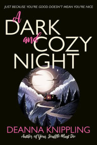 Title: A Dark and Cozy Night, Author: DeAnna Knippling