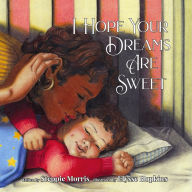 Title: I Hope Your Dreams Are Sweet, Author: Steppie Morris