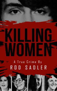 Title: Killing Women, Author: Rod Sadler