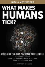 Title: What Makes Humans Tick?: Exploring the Best Validated Assessments, Author: Brandon Parker