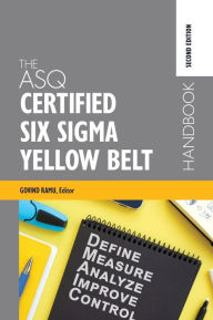 Title: The ASQ Certified Six Sigma Yellow Belt Handbook, Author: Govindarajan Ramu