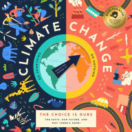 Title: Climate Change, The Choice is Ours: The Facts, Our Future, and Why There's Hope!, Author: David Miles