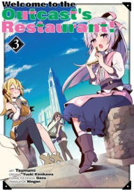 Title: Welcome to the Outcast's Restaurant! Vol. 3 (Manga), Author: Yuuki Kimikawa