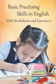 Title: Basic Practising Skills in English: With Worksheets and Exercises 3, Author: Kundisai Mudita