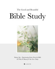 Title: The Good and Beautiful Bible Study Vol 1 (SC), Author: Alabaster Co.