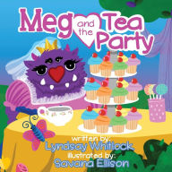 Title: Meg and the Tea Party, Author: Lyndsay Whitlock