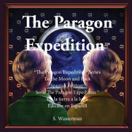 Title: La Expedición Paragon: A la Luna y de Regreso Versión en español, Author: Susan Wasserman