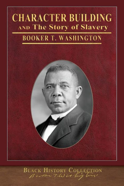 Character Building and The Story of Slavery: Illustrated Black History Collection