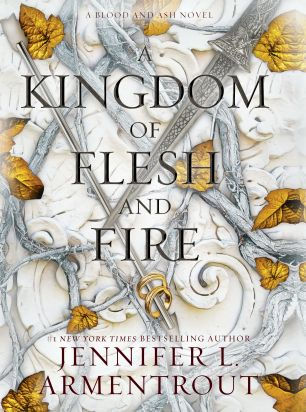 A Kingdom of Flesh and Fire: A Blood and Ash Novel|Hardcover