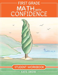 Title: First Grade Math with Confidence Student Workbook, Author: Kate Snow