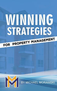 Title: Winning Strategies: For Property Management, Author: Michael Morawski
