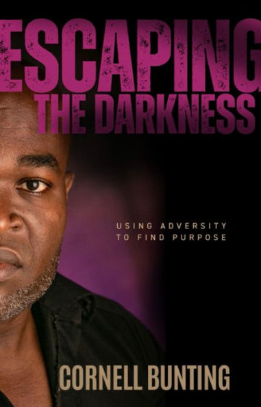 Escaping the Darkness: Using Adversity to Find Purpose