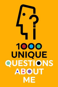 Title: 1000 Unique Questions About Me, Author: Questions about Me