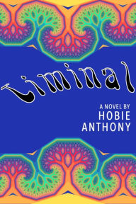 Title: Liminal, Author: Hobie Anthony
