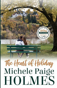 Title: The Heart of Holiday, Author: Michele Paige Holmes