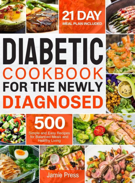 Diabetic Cookbook For The Newly Diagnosed 500 Simple And Easy Recipes