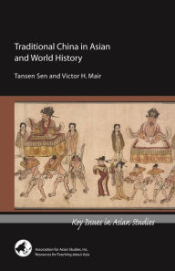 Title: Traditional China in Asian and World History, Author: Tansen Sen