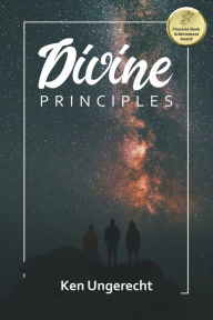 Title: Divine Principles, Author: Ken Ungerecht