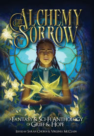 Title: The Alchemy of Sorrow, Author: Virginia McClain
