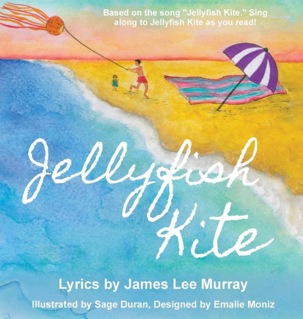 Jellyfish Kite by James Lee Murray, Sage Duran, Hardcover Barnes & Noble®