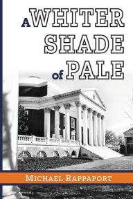 Title: A Whiter Shade of Pale, Author: Michael Rappaport