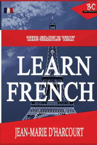 Title: The Simple Way to Learn French, Author: Jean - Marie D'Harcourt