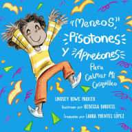 Title: Meneos, Pisotones, Y Apretones Para Calmar Mi Cosquilleo, Author: Lindsey Rowe Parker
