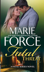 Title: Fatal Threat, Author: Marie Force