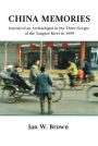 China Memories: Journal of an Archaeologist in the Three Gorges of the Yangtze River in 1999.