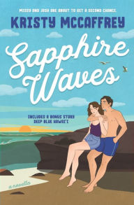 Title: Sapphire Waves: A Second-Chance Romance, Author: Kristy McCaffrey