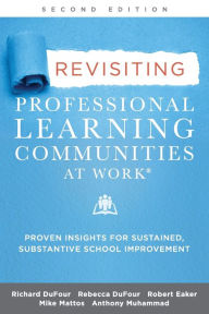 Title: Revisiting Professional Learning Communities at Work®: Proven Insights for Sustained, Substantive School Improvement, Second Edition, Author: Richard DuFour