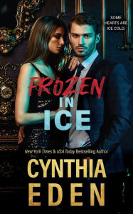 Title: Frozen In Ice, Author: Cynthia Eden