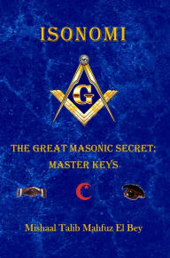 Title: Isonomi: Masonic Keys, Author: Mishaal Talib Mafuz El Bey