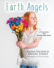 Title: Earth Angels: A Documentary about Specially-abled Children, Author: Karen Nicksich